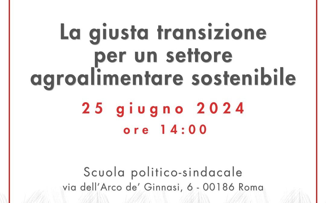 La giusta transizione per un settore agroalimentare sostenibile