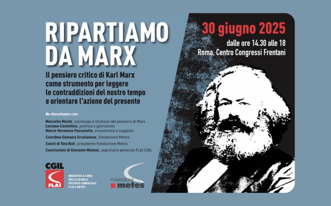 Il pensiero di Marx per comprendere le contraddizioni attuali e agire nel presente