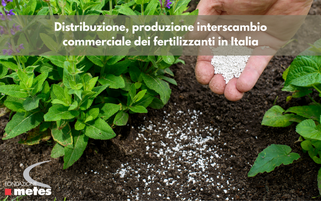 Nota su distribuzione, produzione interscambio commerciale dei fertilizzanti in Italia 