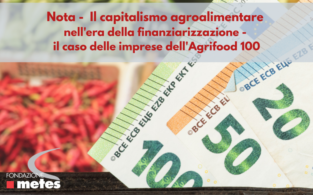 Nota Il capitalismo agroalimentare nell’era della finanziarizzazione – il caso delle imprese dell’Agrifood 100
